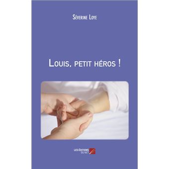 Livre : Louis, petit héros !